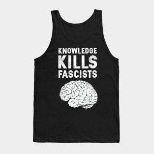 Knowledge Kills Fascists Tank Top